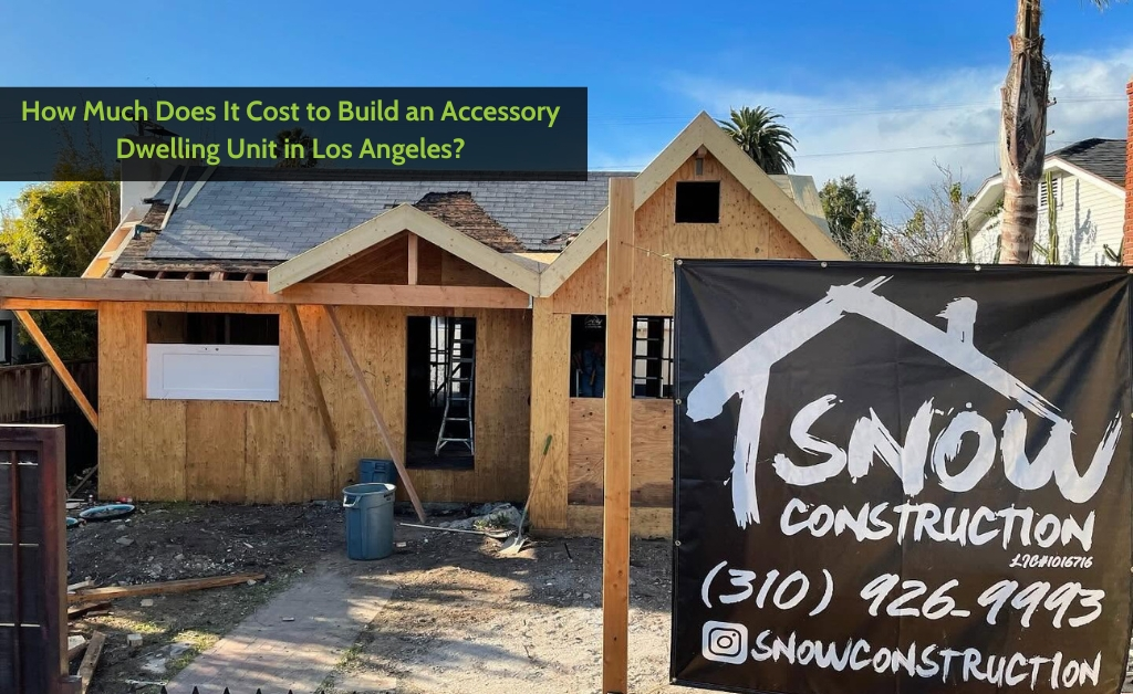 Cost to Build an Accessory Dwelling Unit in Los Angeles